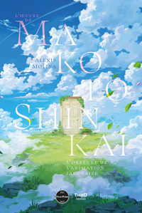 L’Œuvre de Makoto Shinkai. L’orfèvre de l’animation japonaise