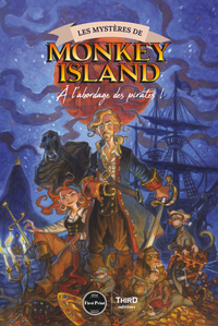 Les mystères de Monkey Island. A l'abordage des pirates