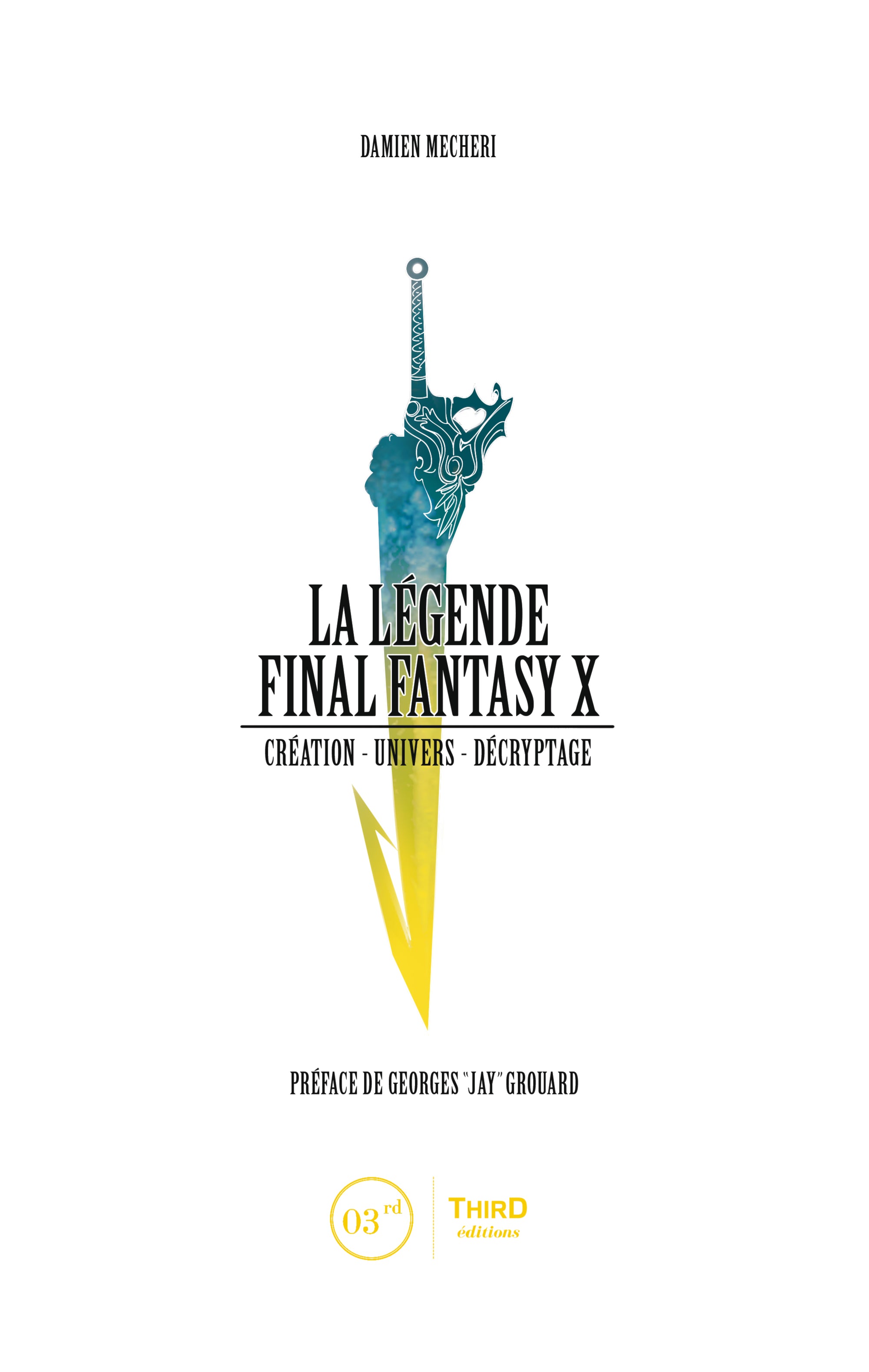 La Légende Final Fantasy X. Création, univers et décryptage