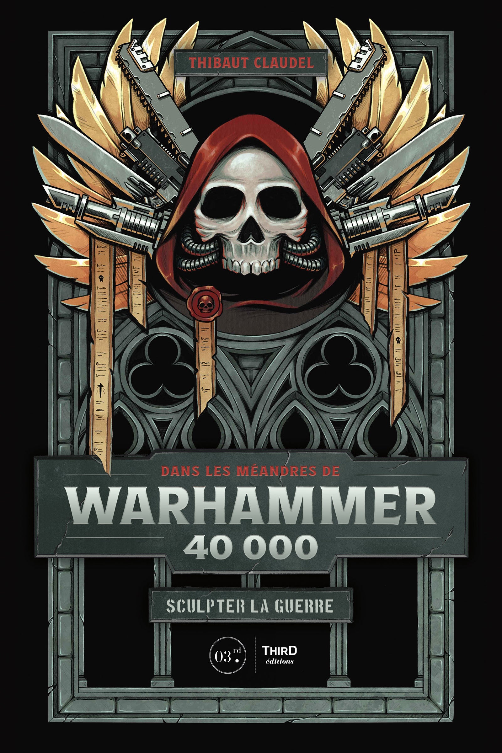 Dans les méandres de Warhammer 40,000. Sculpter la guerre