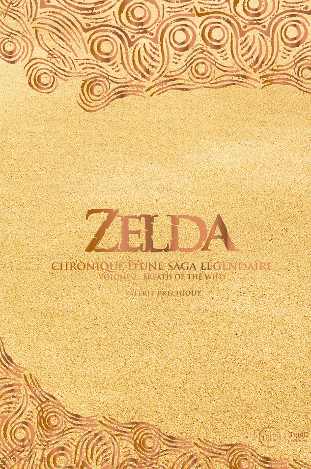 Zelda : Chronique d'une saga légendaire - Volume 2. Breath of the Wild