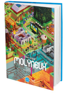 L'Œuvre de Peter Molyneux. Les trois (vis)âges d'un créateur - First Print