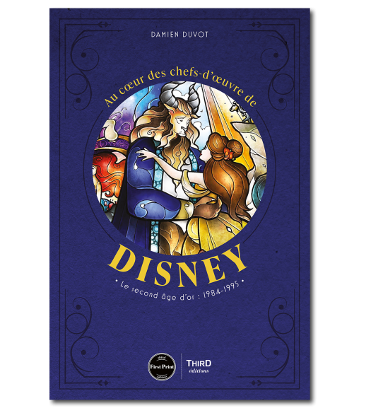 Au cœur des chefs-d'œuvre de Disney. Le second âge d'or : 1984-1995 - First Print