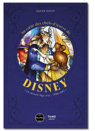 Au cœur des chefs-d'œuvre de Disney. Le second âge d'or : 1984-1995 - First Print