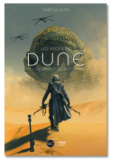 Les visions de Dune. Dans les creux et sillons d'Arrakis