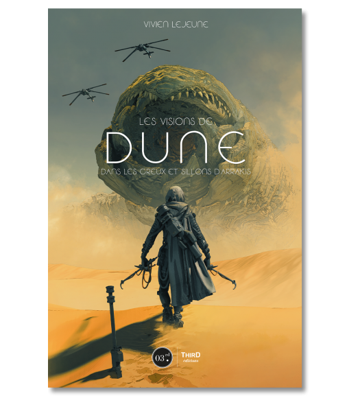 Les Visions de Dune. Dans les creux et sillons d'Arrakis