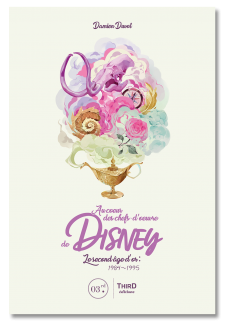 Au cœur des chefs-d'œuvre de Disney. Le second âge d'or : 1984-1995