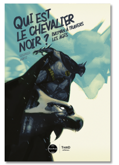 Qui est le chevalier noir ? Batman à travers les âges - First Print