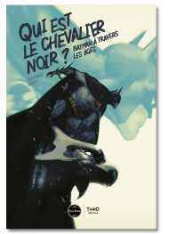 Qui est le chevalier noir ? Batman à travers les âges - First Print