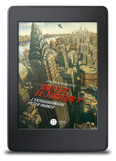 Qui est le tisseur ? L'extraordinaire Peter Parker - ebook