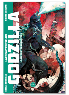 L'Apocalypse selon Godzilla. Le Japon et ses monstres - First Print