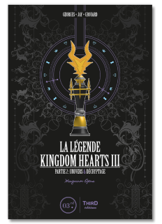La Légende Kingdom Hearts III. Partie 2. Magnum Opus