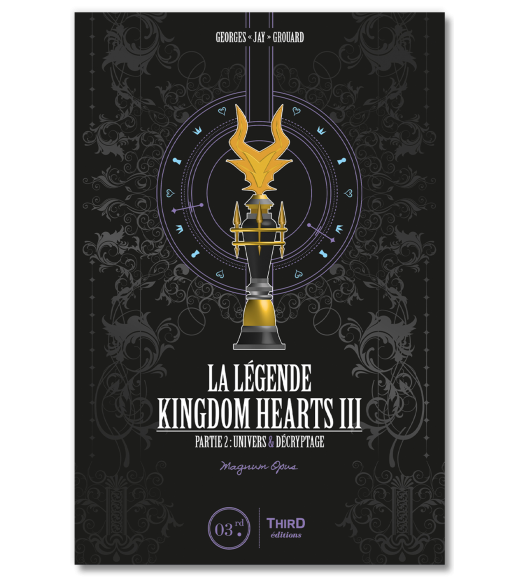 La Légende Kingdom Hearts III. Partie 2. Magnum Opus