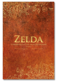 Zelda. Chronique d'une saga légendaire