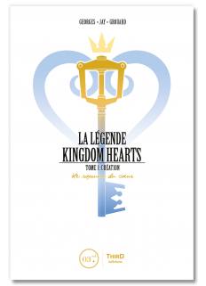 La Légende Kingdom Hearts. Tome 1 : Création. Le Royaume du cœur