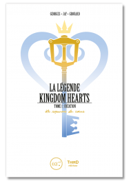 La Légende Kingdom Hearts. Tome 1 : Création. Le Royaume du cœur