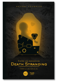 Entre les mondes de Death Stranding. Créer le lien par le jeu