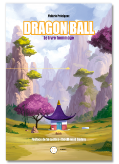 Dragon Ball. Le livre hommage