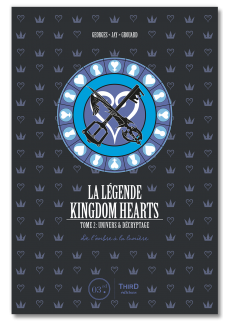 La Légende Kingdom Hearts. Tome 2 : Univers et décryptage. De l'ombre à la lumière