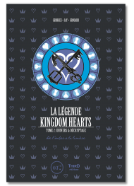 La Légende Kingdom Hearts. Tome 2 : Univers et décryptage. De l'ombre à la lumière