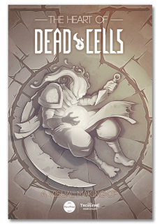 The Heart Of Dead Cells. A visual making-of - First Print