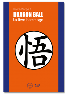 Dragon Ball. Le livre hommage