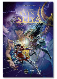 Le mythe Saint Seiya. Au panthéon du manga - First Print