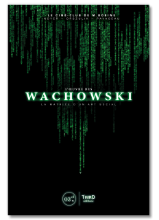 L'Œuvre des Wachowski. La matrice d'un art social