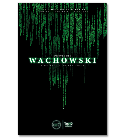 L'Œuvre des Wachowski. La matrice d'un art social