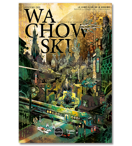 L'Œuvre des Wachowski. La matrice d'un art social - First Print