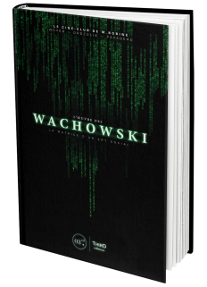 L'Œuvre des Wachowski. La matrice d'un art social