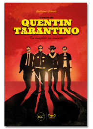 L'Œuvre de Quentin Tarantino. Du cinéphile au cinéaste