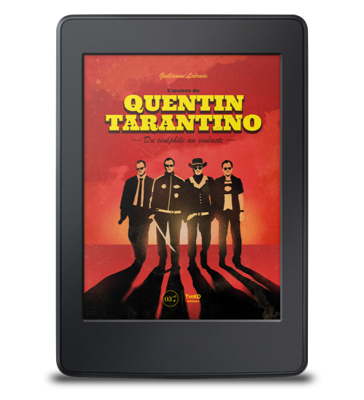 L'Œuvre de Quentin Tarantino. Du cinéphile au cinéaste - ebook