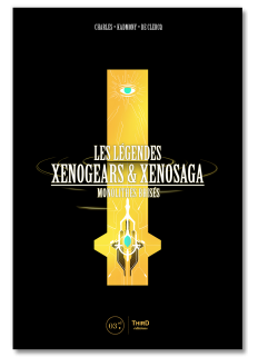 Les Légendes Xenogears & Xenosaga. Monolithes brisés