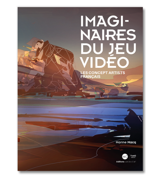 Imaginaires du jeu vidéo. Les concept artists français