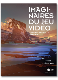 Imaginaires du jeu vidéo. Les concept artists français