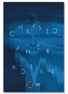 L’OEuvre de Christopher Nolan. Les théorèmes de l’illusion - First Print