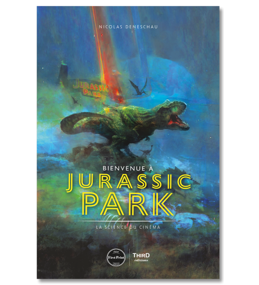 Bienvenue à Jurassic Park. La science du cinéma - First Print