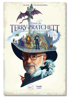 L'Œuvre de Terry Pratchett. Un ailleurs d'où voir le monde