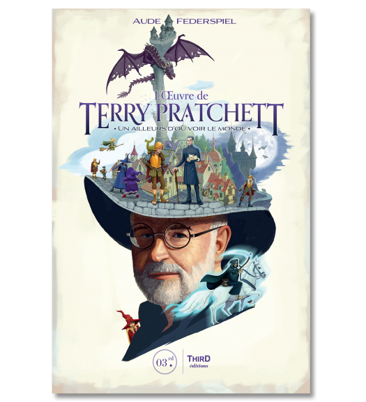 L'Œuvre de Terry Pratchett. Un ailleurs d'où voir le monde