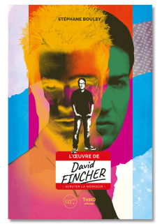 L'Œuvre de David Fincher. Scruter la noirceur