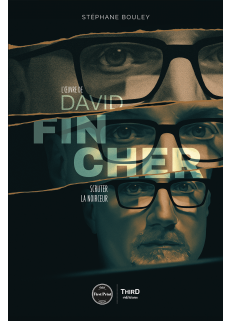 L'Œuvre de David Fincher. Scruter la noirceur - First Print