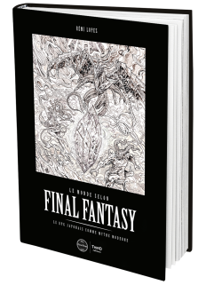 Le monde selon Final Fantasy. Le RPG japonais comme mythe moderne - First Print