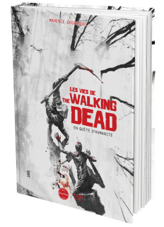 Les vies de The Walking Dead. En quête d’humanité - First Print