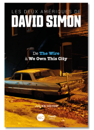 Les Deux Amériques de David Simon. De The Wire à We Own This City
