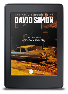 Les Deux Amériques de David Simon. De The Wire à We Own This City - ebook