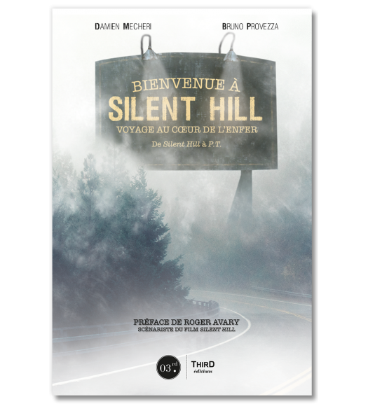 Bienvenue à Silent Hill. Voyage au coeur de l'enfer