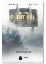 Bienvenue à Silent Hill. Voyage au coeur de l'enfer