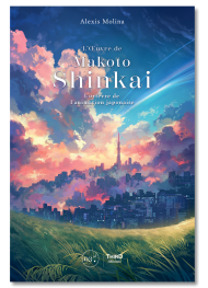 L’Œuvre de Makoto Shinkai. L’orfèvre de l’animation japonaise