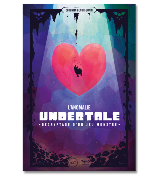 L'anomalie Undertale. Décryptage d'un jeu monstre